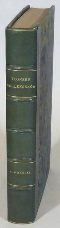 Tegnérs kärlekssaga. Den myhrmanska kretsen och…