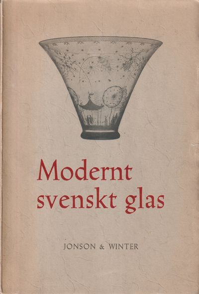 Modernt svenskt glas. Utveckling. Teknik. Form.…
