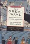 Great Wave, The: Gilded Age Misfits, Japanese Eccentrics, and the Opening of Old Japan