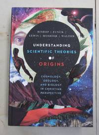 image of Understanding Scientific Theories of Origins: Cosmology, Geology, and Biology in Christian Perspective