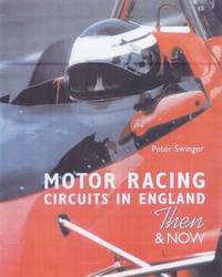 Motor Racing Circuits in England: Then and Now