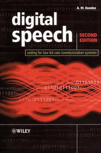 Digital Speech: Coding for Low Bit Rate Communication Systems