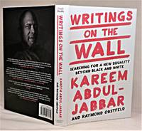 Writings on the Wall: Searching for a New Equality Beyond Black and White by Kareem Abdul-Jabbar - 2016