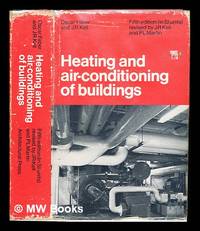 Heating and air-conditioning of buildings / by Oscar Faber and J. R. Kell