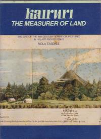 Kairuri: The Measurer of the Land: The Life of the 19th Century Surveyor  Pictured in his Art and...