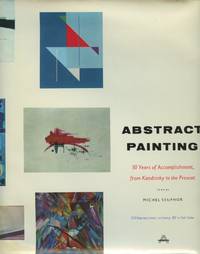 Abstract Painting: Fifty Years of Accomplishment from Kandinsky to the Present