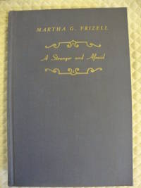 A Stranger and Afraid (SIGNED &amp; INSCRIBED) by Frizell, Martha G - 1941