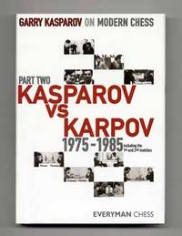 Kasparov Vs Karpov: 1975-1985  - 1st Edition/1st Printing by Kasparov, Garry - 2008