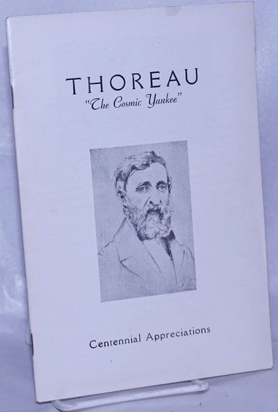 Thoreau: "The Cosmic Yankee.' Centennial appreciations
