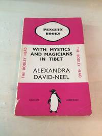 With Mystics and Magicians in Tibet by Alexandra David-Neel - 1936