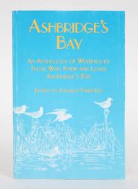image of Ashbridge's Bay: An Anthology of Writings By Those Who Knew and Loved Ashbridges Bay