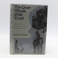 The Quiet People of the Land: A Story of the North Carolina Moravians in Revolutionary Times (The Old Salem series) by Hunter James - Hardcover - 1976 - from Shelley and Son Books (SKU: 017640)