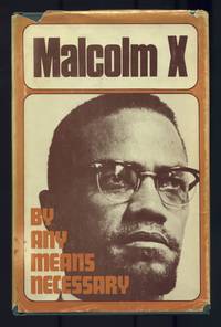 By Any Means Necessary: Speeches, Interviews and a Letter by Malcolm X. by Malcolm X - First Edition - 1970 - from Between the Covers- Rare Books, Inc. ABAA (SKU: 529355)