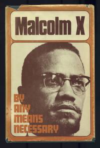 By Any Means Necessary: Speeches, Interviews and a Letter by Malcolm X. by X, Malcolm - 1970