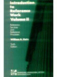 Introduction to Reference Work, Vol. 2: Reference Services and Reference Processes, 6th Edition