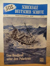 SOS - Schicksale deutscher Schiffe. Nr. 165: Hochseefischdampfer ""Köln"". Eine Handbreit unter dem Polarkreis