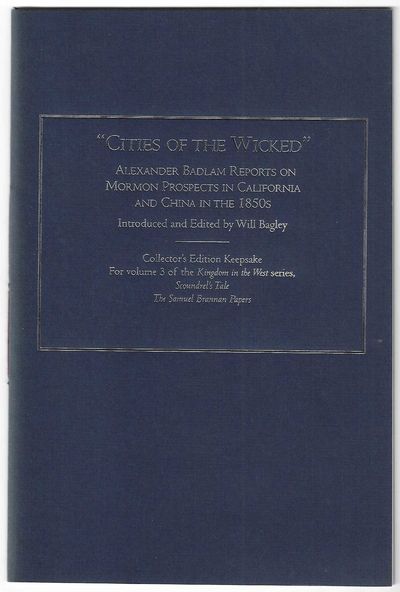 'Cities of the Wicked' Alexander Badlam Reports on Mormon Prospects in California and China in the 1850s