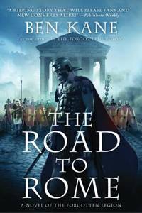 The Road to Rome : A Novel of the Forgotten Legion