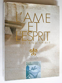 L&#039;Ame et L&#039;Esprit / Soul and Spirit: Photographies de Philippe Schaff by Schaff, Philippe; Ciupa, Karine (Writer) - 1999