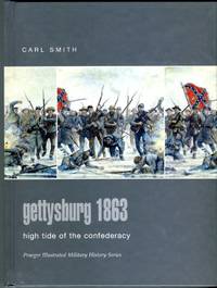 image of Gettysburg 1863: High Tide of the Confederacy (Praeger Illustrated Military History Series)