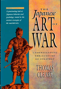The Japanese Art of War: Understanding the Culture of Strategy