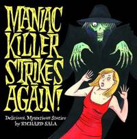 Maniac Killer Strikes Again! : Delirious, Mysterious Stories