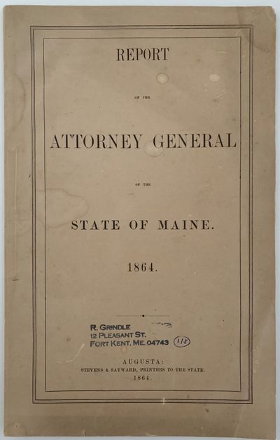 Report of the Attorney General of the State of Maine. 1864