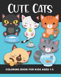 Cute Cats Coloring Book for Kids Ages 1-5: Fun and Simple Images Aimed at Preschoolers and...