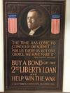 Buy a Bond of the 2nd Liberty Loan and Help Win the War; "The Time Has Come to Conquer or Submit" - "For Us There Is But One Choice. We Have Made It" - President Wilson Buy