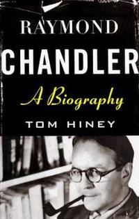 Raymond Chandler : A Biography