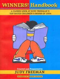 Winners! Handbook: A Closer Look at Judy Freeman's Top-Rated Children's Books of 2004