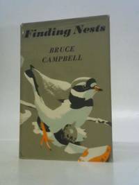 Finding Nests by Bruce Campbell - Hardcover - 1953 - from World of Rare Books (SKU: 1634201208IEV)