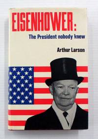 Eisenhower. The President Nobody Knew