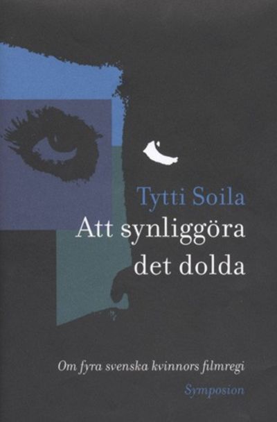 Att synliggöra det dolda. Om fyra svenska…