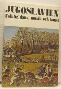 Jugoslavien. Folklig dans, musik och konst.