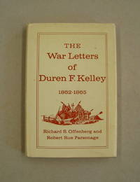 image of The War Letters of Duren F. Kelley 1862-1865