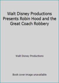 Walt Disney Productions Presents Robin Hood and the Great Coach Robbery