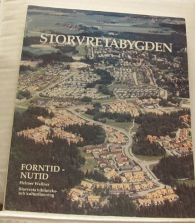 Storvretabygden. Forntid - nutid. Om bygdens…