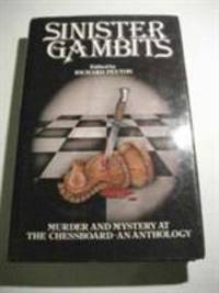 Sinister Gambits : Murder and Mystery at the Chessboard - An Anthology