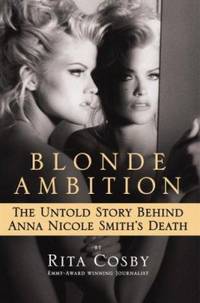 Blonde Ambition : The Untold Story Behind Anna Nicole Smith's Death