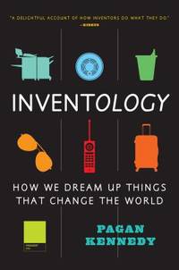 Inventology : How We Dream Up Things That Change the World