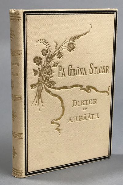 På gröna stigar. Dikter af A.U. Bååth. [Utg. av]…