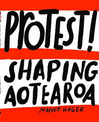 Protest!: Shaping Aotearoa