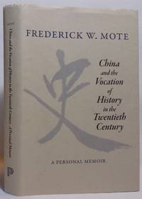 China and the Vocation of History in the Twentieth Century: A Personal Memoir