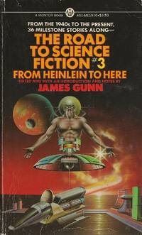 The Road to Science Fiction #3: From Heinlein to Here by James Gunn - Paperback - 1978 - from Bujoldfan (SKU: 081818019780451619105gm)