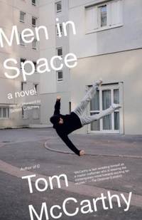 Men in Space by Tom McCarthy - 2012