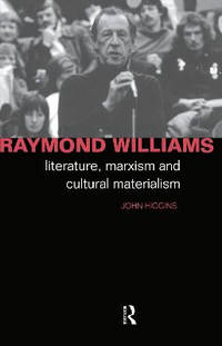 Raymond Williams: Literature, Marxism and Cultural Materialism