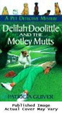 Delilah Doolittle and the motley mutts (Pet Detective Mysteries) (Pet Detective Mystery Series)