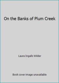 On the Banks of Plum Creek by Laura Ingalls Wilder - 1937