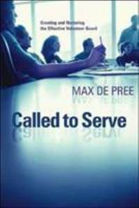 Called to Serve : Creating and Nurturing the Effective Volunteer Board